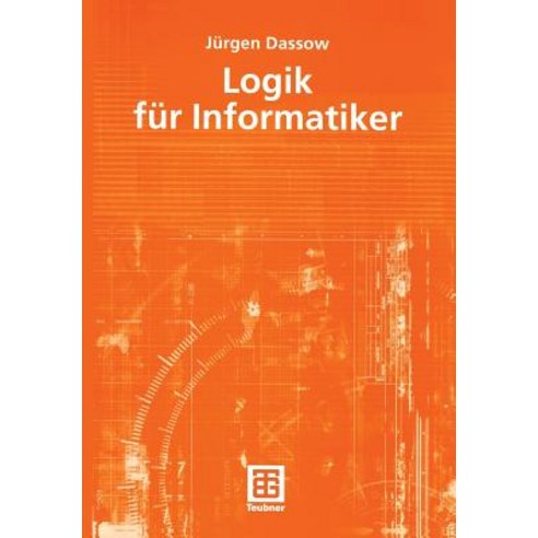Logik Fur Informatiker Paperback, Vieweg+teubner Verlag