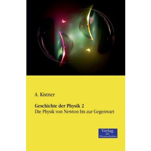 Geschichte Der Physik 2 Paperback, Verlag Der Wissenschaften