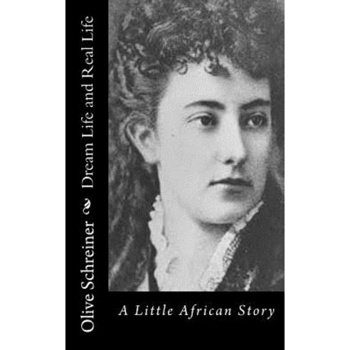 Dream Life and Real Life: A Little African Story Paperback, Createspace Independent Publishing Platform