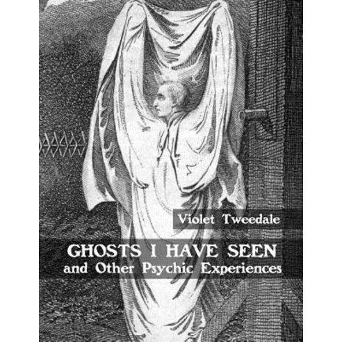 Ghosts I Have Seen and Other Psychic Experiences Paperback, Createspace Independent Publishing Platform