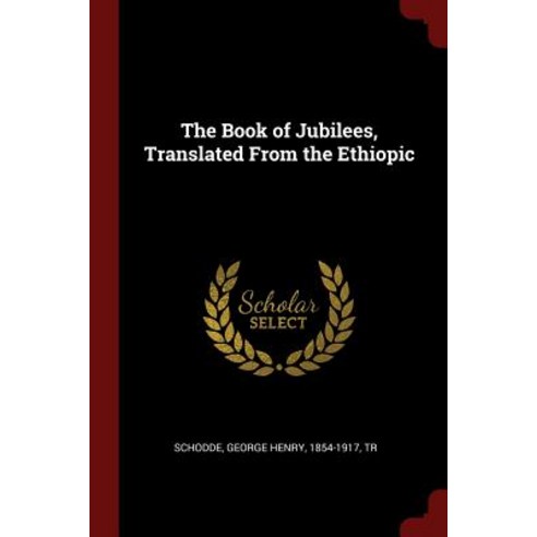 The Book of Jubilees Translated from the Ethiopic Paperback, Andesite Press