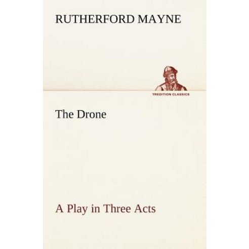 The Drone a Play in Three Acts Paperback, Tredition Gmbh