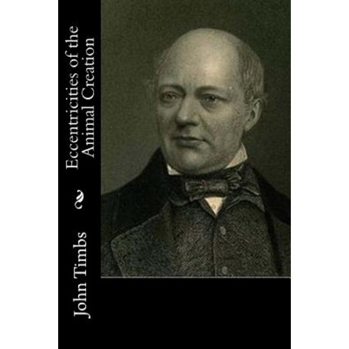 Eccentricities of the Animal Creation Paperback, Createspace Independent Publishing Platform