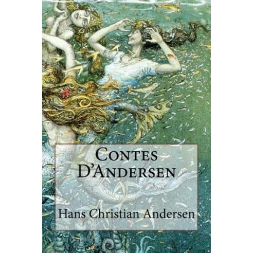 Contes D''Andersen Paperback, Createspace Independent Publishing Platform