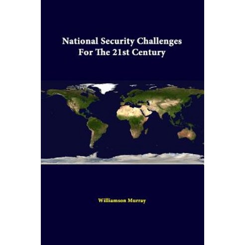 National Security Challenges for the 21st Century Paperback, Lulu.com