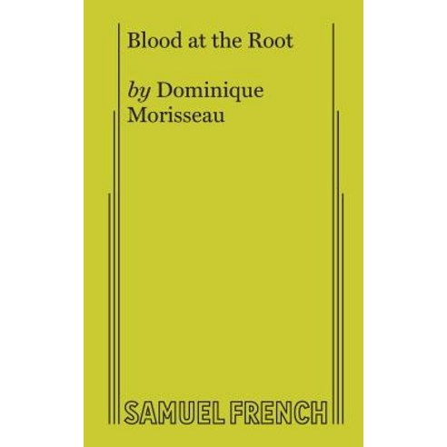 Blood at the Root Paperback, Samuel French, Inc.