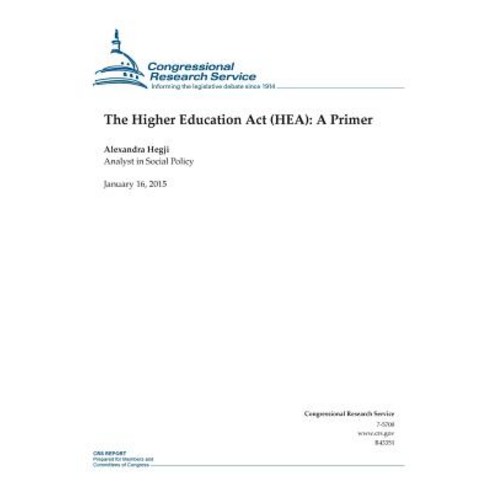 The Higher Education ACT (Hea): A Primer Paperback, Createspace Independent Publishing Platform
