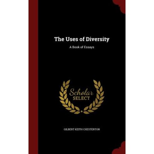 The Uses of Diversity: A Book of Essays Hardcover, Andesite Press