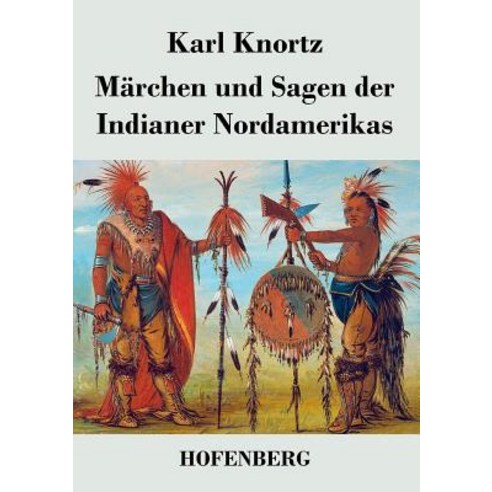 Marchen Und Sagen Der Indianer Nordamerikas Paperback, Hofenberg