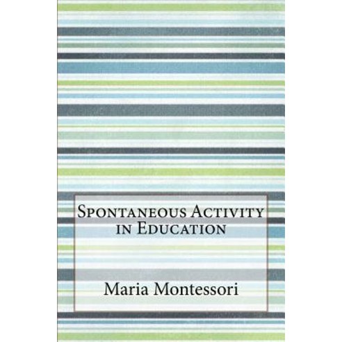 Spontaneous Activity in Education Paperback, Createspace Independent Publishing Platform