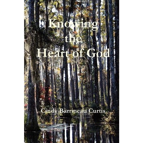 Knowing the Heart of God Paperback, Lulu.com