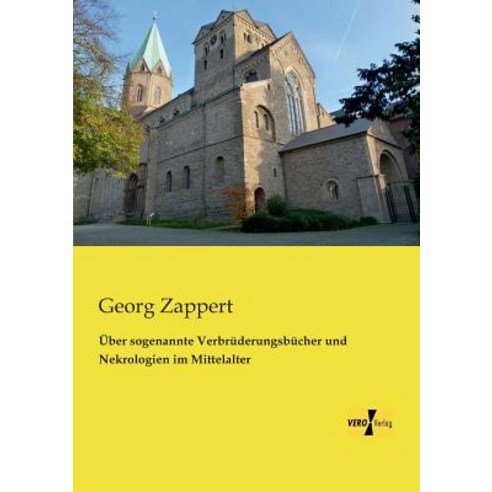 Uber Sogenannte Verbruderungsbucher Und Nekrologien Im Mittelalter Paperback, Vero Verlag