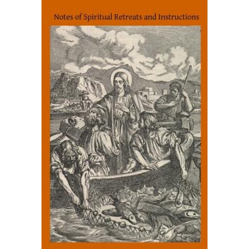 Notes of Spiritual Retreats and Instructions Paperback, Createspace