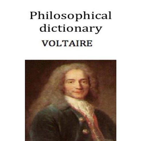 Philosophical Dictionary Paperback, Createspace Independent Publishing Platform