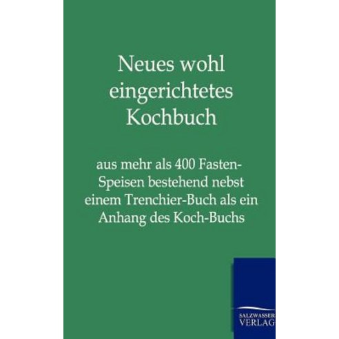 Neues Wohl Eingerichtetes Kochbuch Paperback, Salzwasser-Verlag Gmbh