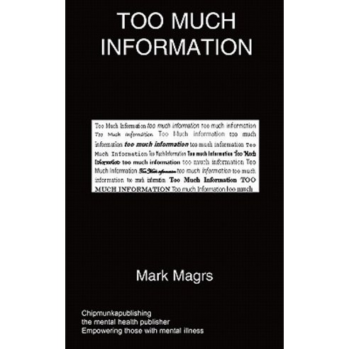 Too Much Information Paperback, Chipmunka Publishing