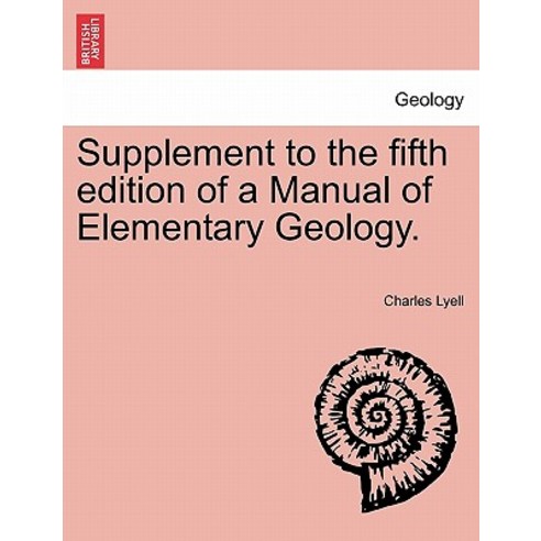 Supplement to the Fifth Edition of a Manual of Elementary Geology. Paperback, British Library, Historical Print Editions