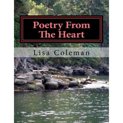 Poetry from the Heart Paperback, Createspace Independent Publishing Platform