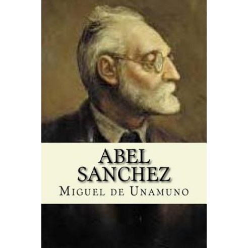 Abel Sanchez Paperback, Createspace Independent Publishing Platform