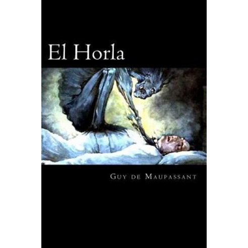 El Horla (Spanish Edition) Paperback, Createspace Independent Publishing Platform