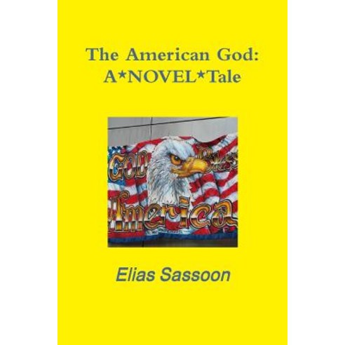 The American God: A*novel*tale Paperback, Lulu.com