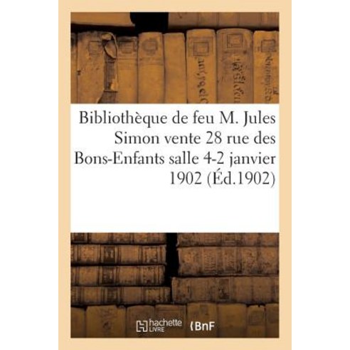 Catalogue de la Bibliotheque de Feu M. Jules Simon Paperback, Hachette Livre - Bnf