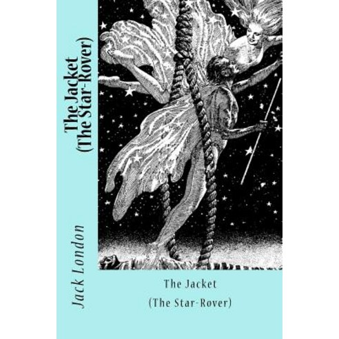 The Jacket (the Star-Rover) Paperback, Createspace Independent Publishing Platform