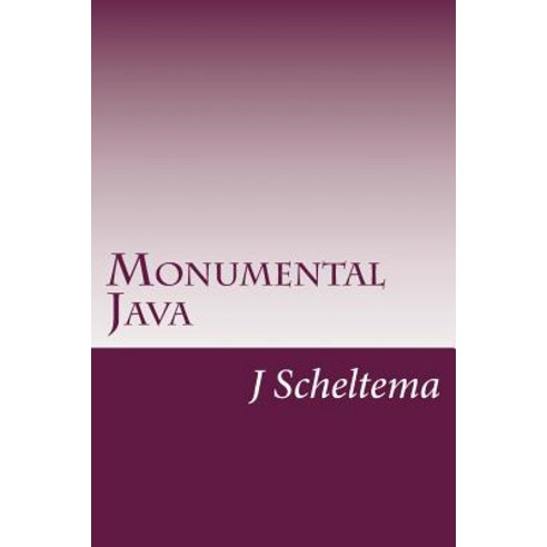 Monumental Java Paperback, Createspace