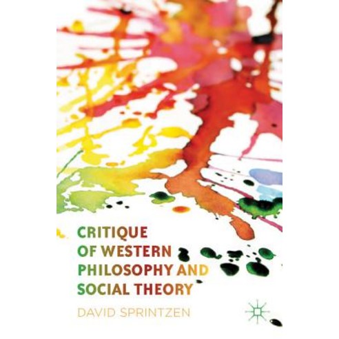 Critique of Western Philosophy and Social Theory Paperback, Palgrave MacMillan