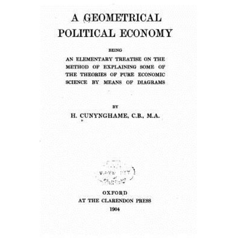 A Geometrical Political Economy Paperback, Createspace
