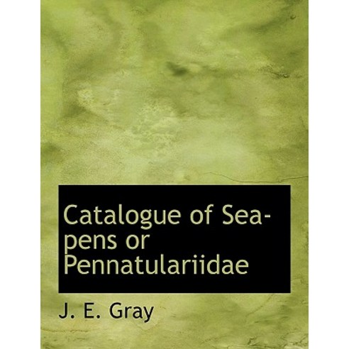 Catalogue of Sea-Pens or Pennatulariidae Paperback, BiblioLife