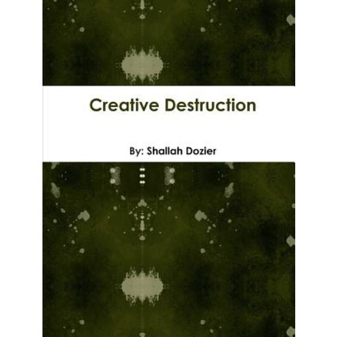 Creative Destruction Paperback, Lulu.com