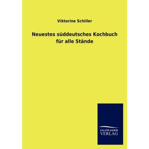 Neuestes S Ddeutsches Kochbuch Fur Alle St Nde Paperback, Salzwasser-Verlag Gmbh