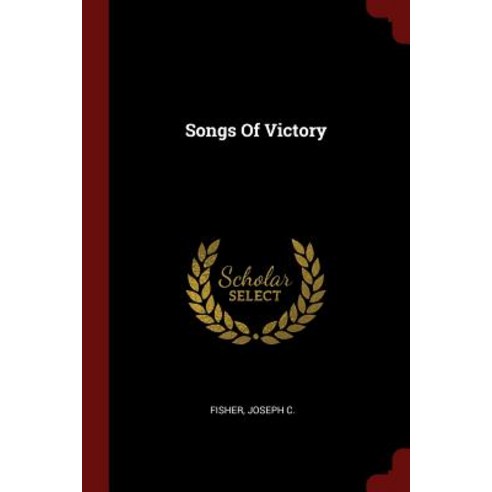 Songs of Victory Paperback, Andesite Press