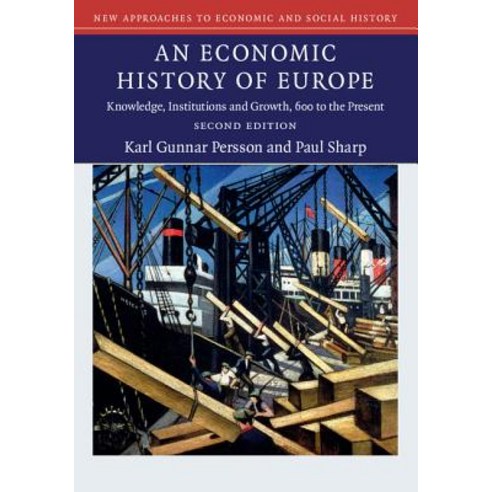 An Economic History of Europe: Knowledge Institutions and Growth 600 to the Present Hardcover, Cambridge University Press
