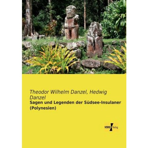 Sagen Und Legenden Der Sudsee-Insulaner (Polynesien) Paperback, Vero Verlag