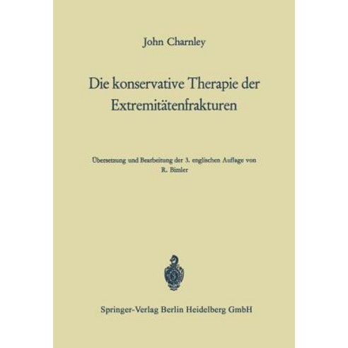 Die Konservative Therapie Der Extremitatenfrakturen: Ihre Wissenschaftlichen Grundlagen Und Ihre Technik Paperback, Springer