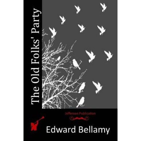 The Old Folks'' Party Paperback, Createspace Independent Publishing Platform