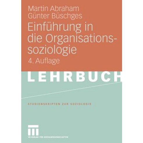 Einfuhrung in Die Organisationssoziologie Paperback, Vs Verlag Fur Sozialwissenschaften