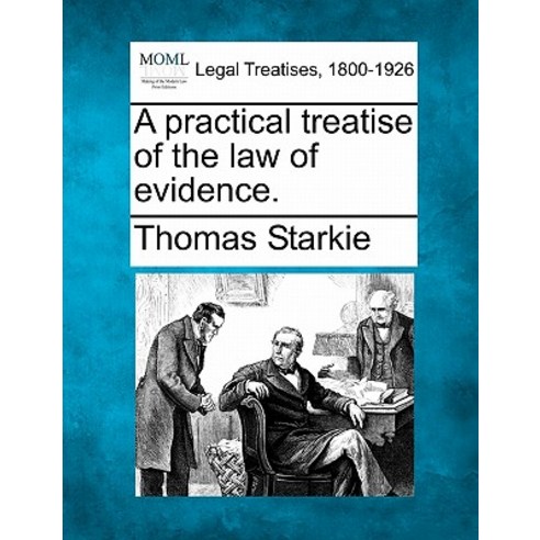 A Practical Treatise of the Law of Evidence. Paperback, Gale, Making of Modern Law