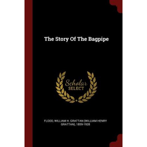The Story of the Bagpipe Paperback, Andesite Press