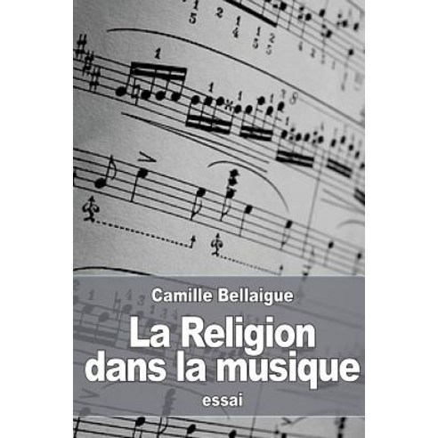 La Religion Dans La Musique Paperback, Createspace Independent Publishing Platform
