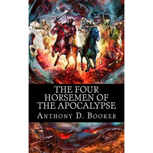 The Four Horsemen of the Apocalypse Paperback, Createspace Independent Publishing Platform