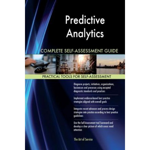 Predictive Analytics Complete Self-Assessment Guide Paperback, Createspace Independent Publishing Platform