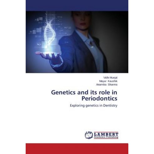 Genetics and Its Role in Periodontics Paperback, LAP Lambert Academic Publishing