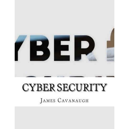 Cyber Security Paperback, Createspace Independent Publishing Platform