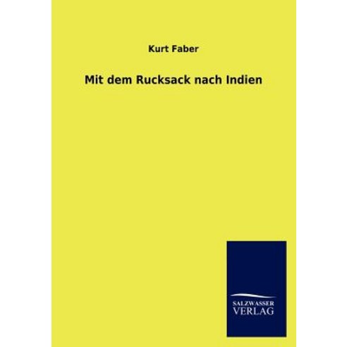 Mit Dem Rucksack Nach Indien Paperback, Salzwasser-Verlag Gmbh