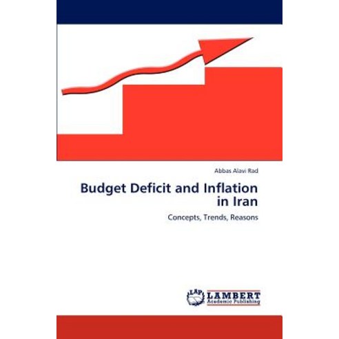 Budget Deficit and Inflation in Iran Paperback, LAP Lambert Academic Publishing