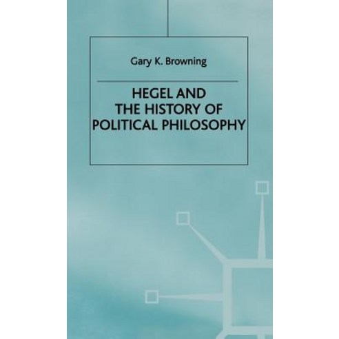 Hegel and the History of Political Philosophy Hardcover, St. Martin''s Press