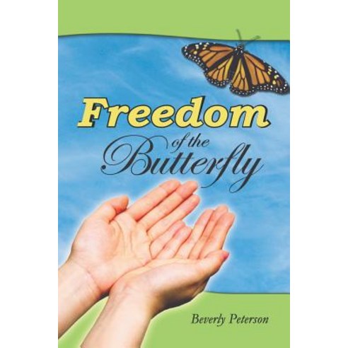 Freedom of the Butterfly Paperback, Createspace Independent Publishing Platform
